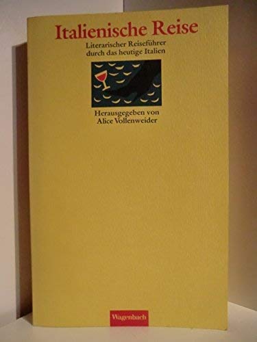 Beispielbild fr Italienische Reise : ein literarischer Reisefhrer durch das heutige Italien. zsgest. von Alice Vollenweider zum Verkauf von Versandantiquariat Schfer