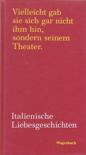Italienische Liebesgeschichten. Herausgegeben von Klaus Wagenbach.