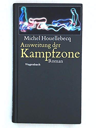 Ausweitung der Kampfzone : Roman - Houllebecq, Michel