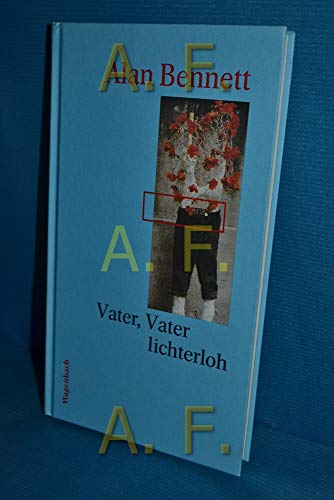 Vater, Vater lichterloh - Bennett, Alan