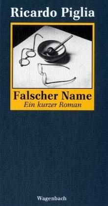 9783803131843: Falscher Name: Homage an Roberto Arlt. Ein kurzer Roman