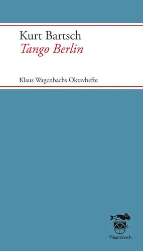 Tango Berlin: Klaus Wagenbachs Oktavhefte (9783803132291) by Bartsch, Kurt