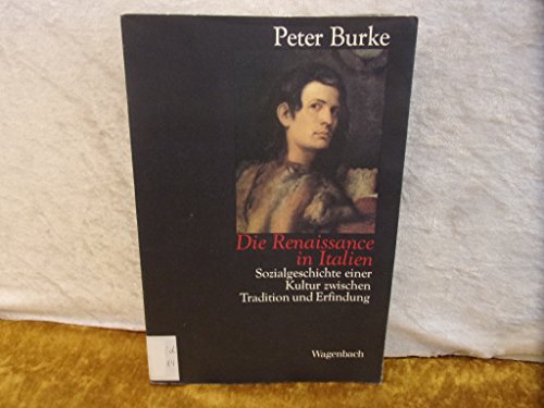 Beispielbild fr Die Renaissance in Italien - Sozialgeschichte einer Kultur zwischen Tradition und Erfindung. zum Verkauf von medimops