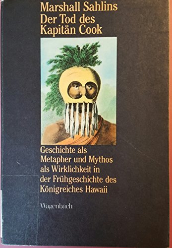 Beispielbild fr Der Tod des Kapitn Cook. Geschichte als Metapher und Mythos als Wirklichkeit in der Frhgeschichte des Knigreichs Hawaii zum Verkauf von medimops