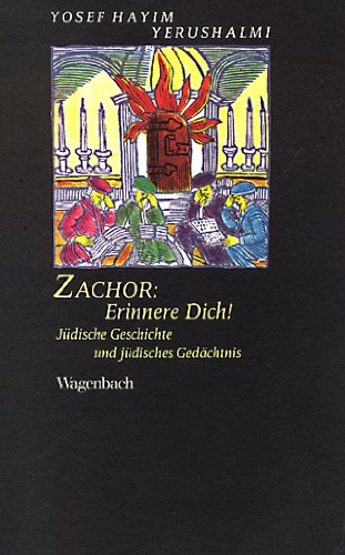 Imagen de archivo de Zachor: Erinnere Dich! Jdische Geschichte und jdisches Gedchtnis a la venta por Studibuch