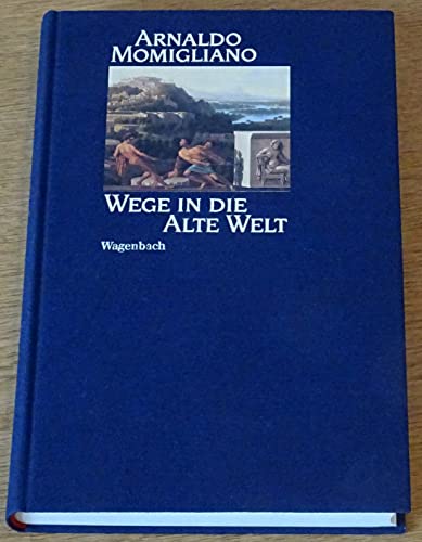 Beispielbild fr Wege in die Alte Welt. Mit einer Einf. von Karl Christ. zum Verkauf von Antiquariat Kai Gro