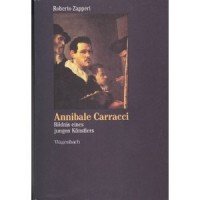 Annibale Carracci. Bildnis eines jungen Künstlers - Roberto Zapperi