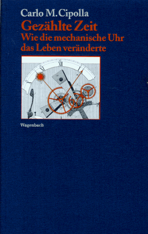 9783803135919: Die gezhlte Zeit. Wie die mechanische Uhr das Leben vernderte