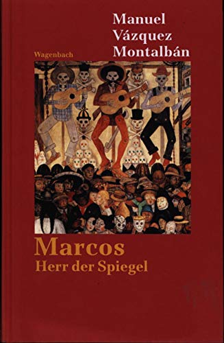 9783803136060: Marcos - Herr der Spiegel. Der Subcomandante trifft den Autor von Pepe Carvalho im Urwald von Chiapas