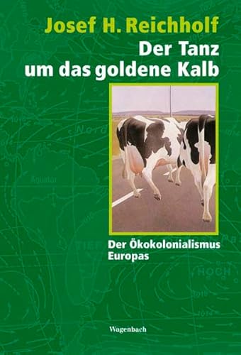 9783803136152: Der Tanz um das goldene Kalb: Der kkolonailismus Europas