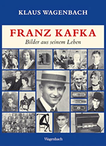 Franz Kafka, Bilder aus seinem Leben, Mit 696 Abb., - Wagenbach, Klaus