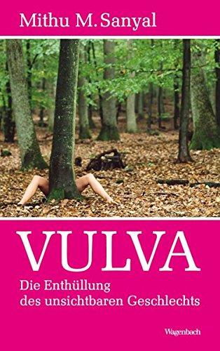 Stock image for Vulva: Die Enthllung des 'unsichtbaren Geschlechts' for sale by medimops