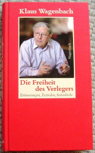 Stock image for Die Freiheit des Verlegers - Erinnerungen, Festreden, Seitenhiebe for sale by medimops