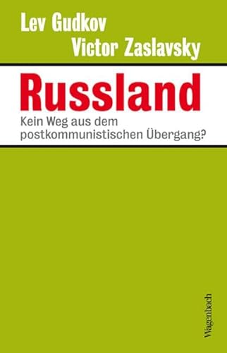 Russland : kein Weg aus dem postkommunistischen Übergang / Lev Gudkov / Victor Zaslavsky. Aus dem Ital. von Rita Seu - Gudkov, Lev, Victor Zaslavsky und Rita Seu