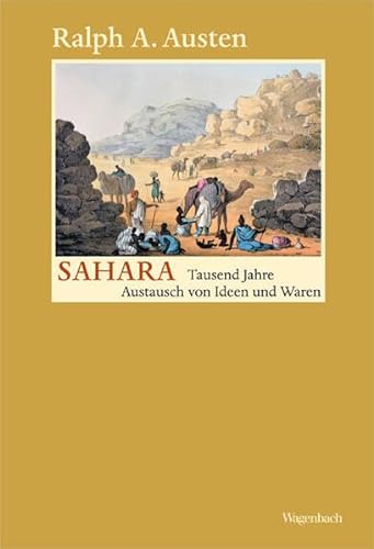 9783803136435: Sahara: Tausend Jahre Austausch von Ideen und Waren