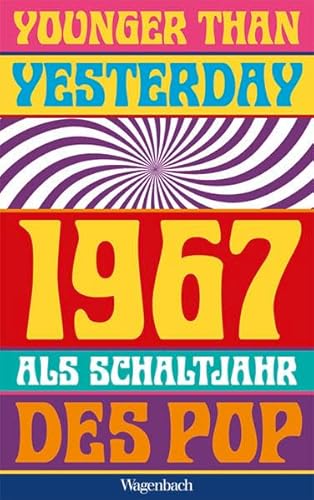 9783803136640: Younger Than Yesterday: 1967 als Schaltjahr des Pop (Sachbuch)