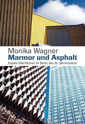 9783803136718: Marmor und Asphalt. Soziale Oberflchen im Berlin des 20. Jahrhunderts (Allgemeines Programm - Sachbuch)