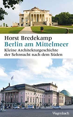 9783803136725: Berlin am Mittelmeer: Kleine Architekturgeschichte der Sehnsucht nach dem Sden