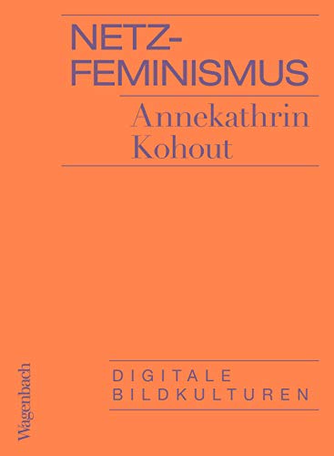 9783803136824: Netzfeminismus: Digitale Bildkulturen (Allgemeines Programm - Sachbuch)