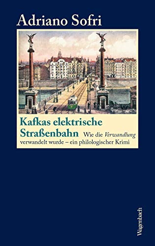 Beispielbild fr Kafkas elektrische Straenbahn - Wie die Verwandlung verwandelt wurde ein philologischer Krimi (Allgemeines Programm - Sachbuch) zum Verkauf von medimops