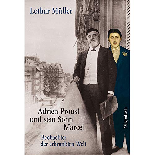 Beispielbild fr Adrien Proust und sein Sohn Marcel: Beobachter der erkrankten Welt (Allgemeines Programm - Sachbuch) zum Verkauf von medimops