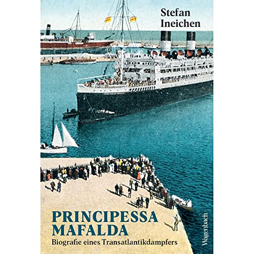 9783803137203: Principessa Mafalda: Biografie eines Transatlantikdampfers