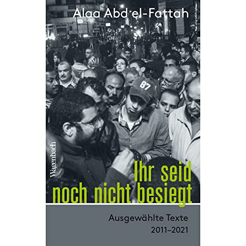 9783803137241: Ihr seid noch nicht besiegt: Ausgewhlte Texte 2011-2021