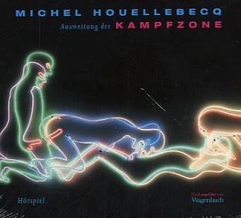 Ausweitung der Kampfzone. CD. (9783803140470) by Houellebecq, Michel; Groth, Sylvester; Bar, Erich; Liedhegener, Maria