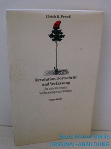 Stock image for Revolution, Fortschritt und Verfassung. Zu einem neuen Verfassungsverstndnis for sale by Versandantiquariat Felix Mcke