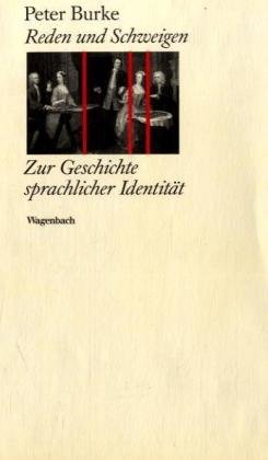 Reden und Schweigen. Zur Geschichte sprachlicher IdentitÃ¤t. (9783803151469) by Burke, Peter