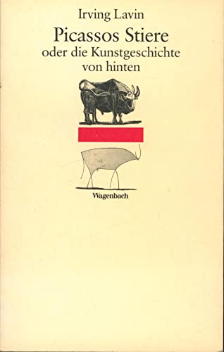 Picassos Stiere oder die Kunstgeschichte von hinten. Kleine kulturwissenschaftliche Bibliothek Bd...