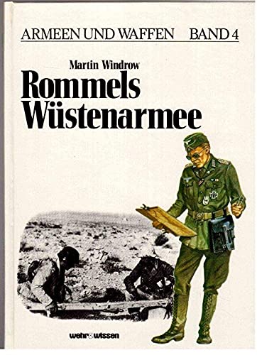 Beispielbild fr Rommels Wstenarmee - Armee und Waffen Band 4 zum Verkauf von Sammlerantiquariat