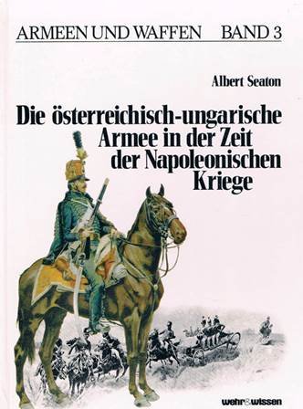 Beispielbild fr Die sterreichisch-ungarische Armee in der Zeit der Napoleonischen Kriege zum Verkauf von medimops