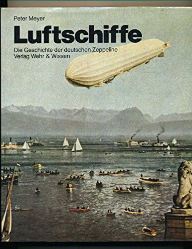 9783803303028: Luftschiffe. Die Geschichte der deutschen Zeppeline.