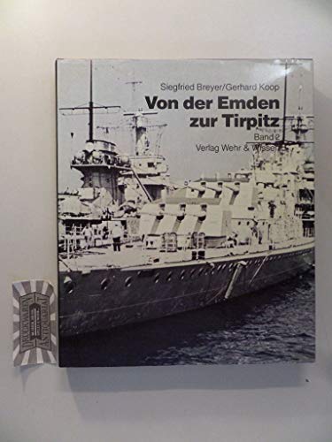 Von der "Emden" zur "Tirpitz"; Bd. 2., Kleine Kreuzer, leichte Kreuzer, schwere Kreuzer und Spähk...