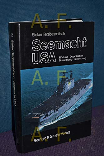 Seemacht USA: Rustung, Organisation, Dislozierung, Entwicklung. ( Bands 1 & 2).