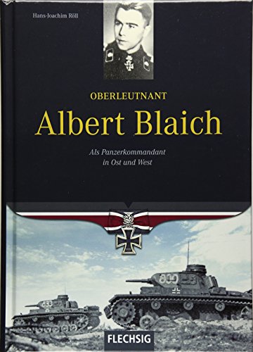 9783803500113: Oberleutnant Albert Blaich: Als Panzerkommandant in Ost und West
