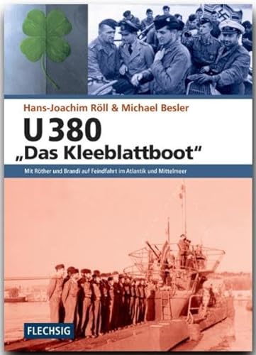 Beispielbild fr U 380 - Das Kleeblattboot: Mit Rther und Brandi auf Feindfahrt im Atlantik und Mittelmeer zum Verkauf von medimops
