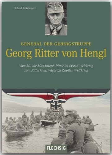 Kaltenegger, R: RitterkreuztrÃ¤ger: Georg Ritter von Hengl (9783803500311) by Kaltenegger, Roland