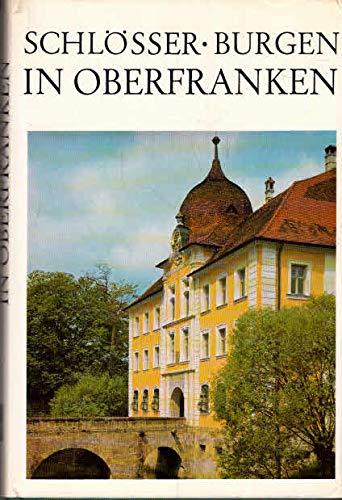Beispielbild fr Schlsser Burgen in Oberfranken zum Verkauf von Harle-Buch, Kallbach