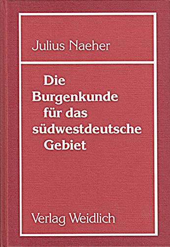 Die Burgenkunde für das südwestdeutsche Gebiet. Nachdruck der Ausg. von 1901.