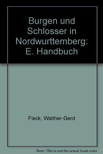 Beispielbild fr Burgen und Schlsser Nordwrttemberg. Ein Handbuch mit 95 Aufnahmen und 8 Farbtafeln zum Verkauf von Bernhard Kiewel Rare Books