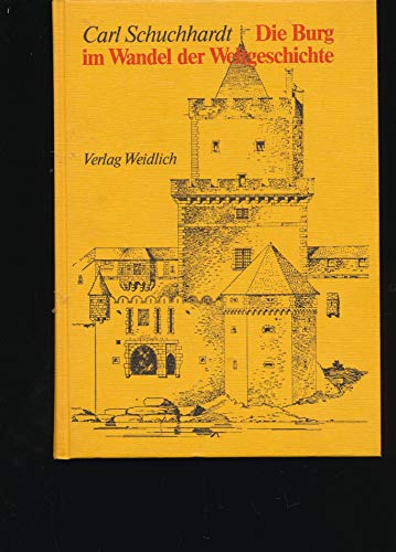 Beispielbild fr Die Burg im Wandel der Weltgeschichte. Unvernd. Nachdruck der Ausgabe von 1931 zum Verkauf von Bernhard Kiewel Rare Books