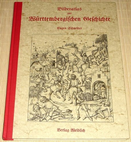 Bilderatlas zur württembergischen Geschichte. Unter Mitwirkung von Peter Gössler, hrsg. von Eugen...