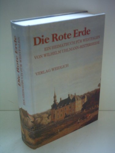 Die rote Erde Ein Heimatbuch für Westfalen. Mit Buchschmuck von Frida Teubler. Unveränderter Nach...
