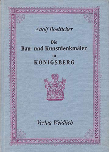 9783803511997: Die Bau- und Kunstdenkmler in Knigsberg - (= Die Bau- und Kunstdenkmler in Ostpreussen, Heft VII (7) )