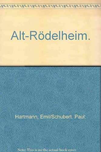Beispielbild fr Alt-Rdelheim In Wort und Bild. Ein Heimatbuch Unvernderter Nachdruck der Ausgabe von 1921. zum Verkauf von Antiquariat Bernhardt