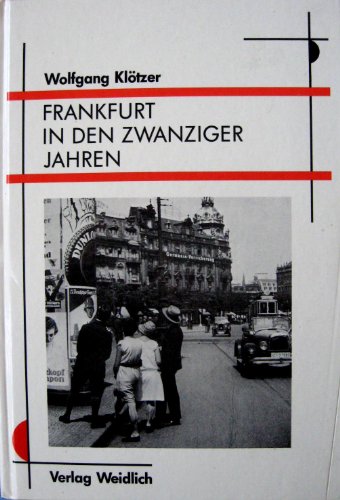 Stock image for Frankfurt in den Zwanzige Jahren: Mit einem Ausblick auf die dreissiger. for sale by Henry Hollander, Bookseller