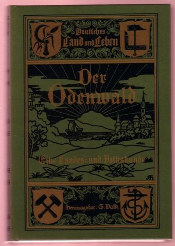 Der Odenwald und seine Nachbargebiete : e. Landes- u. Volkskunde. - Volk, Georg (Hrsg.) und Reinhard (Hrsg.) Olt