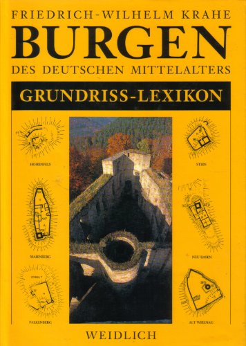 Burgen des deutschen Mittelalters. Grundriss-Lexikon. Mit mehr als 4000 Grundrißzeichnungen des Autors und 89 Farbfotografien. - Krahe, Friedrich W.